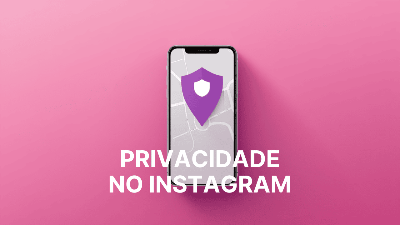 O Ajuste de Privacidade do Instagram Que Quase Ninguém Mexe (e Pode Estar Mostrando Onde Você Mora)