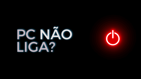 PC Não Liga? 15 Soluções Que Resolvem o Problema em Minutos (2026)