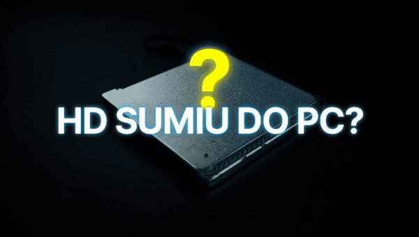 HD Sumiu do PC? Como Recuperar o Disco e os Dados Sem Formatar