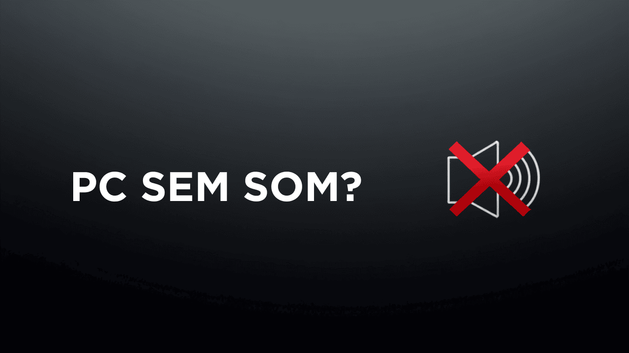 Computador Sem Som? 10 Soluções Para Resolver Agora