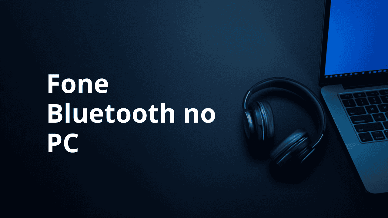 Como Conectar Fone Bluetooth no PC com Windows 10 e 11