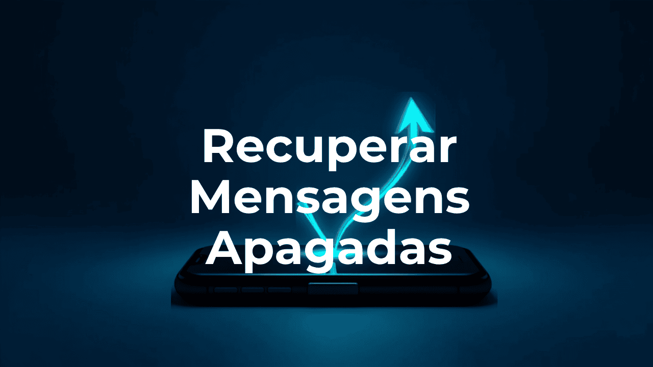 Como Recuperar Mensagens Apagadas do WhatsApp