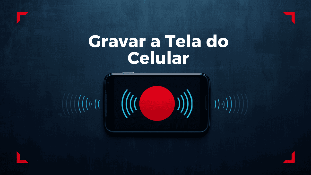 Como Gravar a Tela do Celular com Áudio (Android)