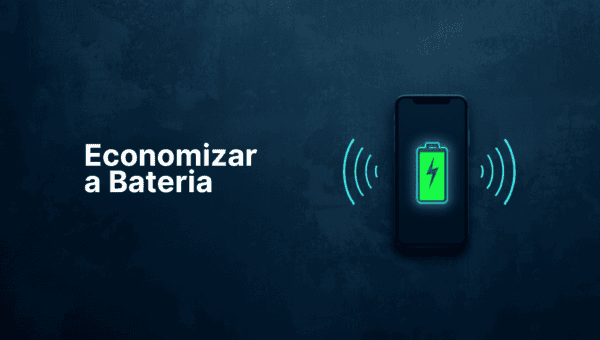 Como Economizar a Bateria do Celular Que Descarrega Rápido