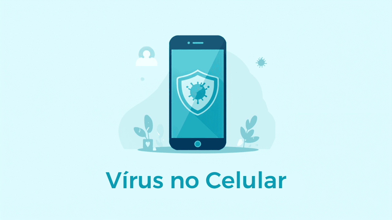 Como Saber se o Celular Está com Vírus e Como Remover