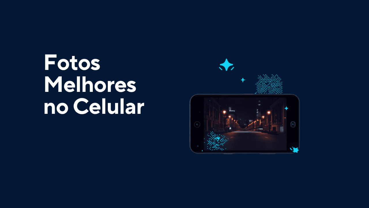 Como Melhorar as Fotos Tiradas com o Celular