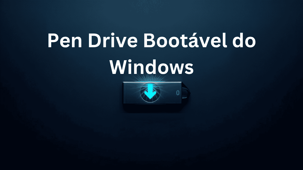 Como Fazer um Pen Drive Bootável Para Instalar o Windows