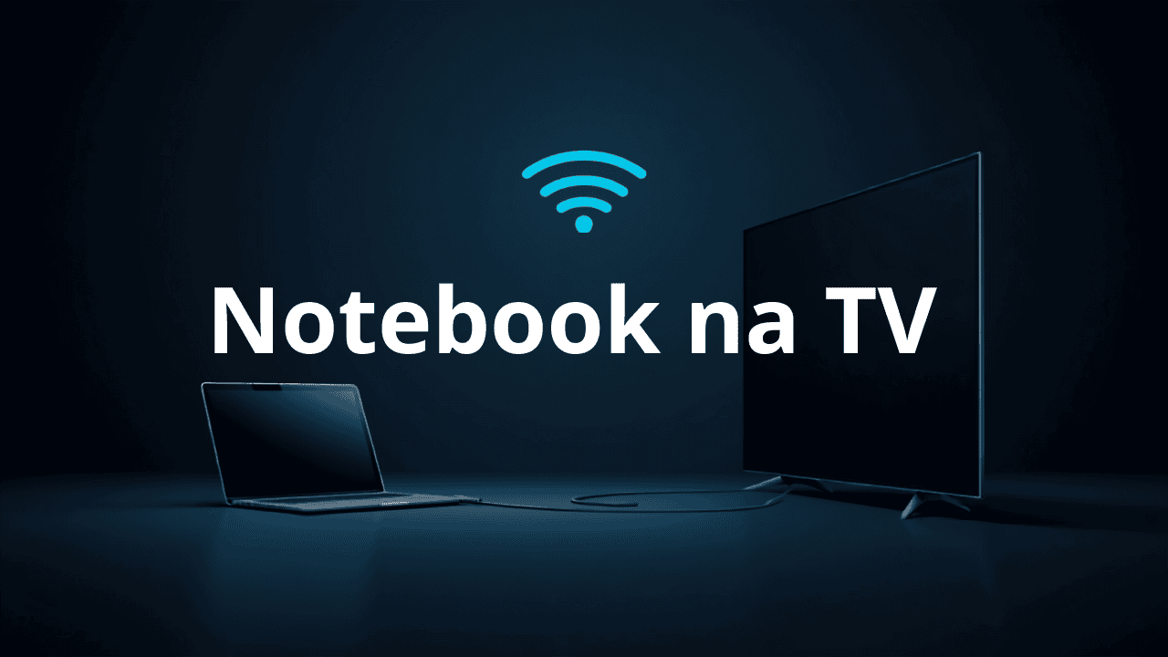 Como Conectar o Notebook na TV (Com e Sem Cabo)