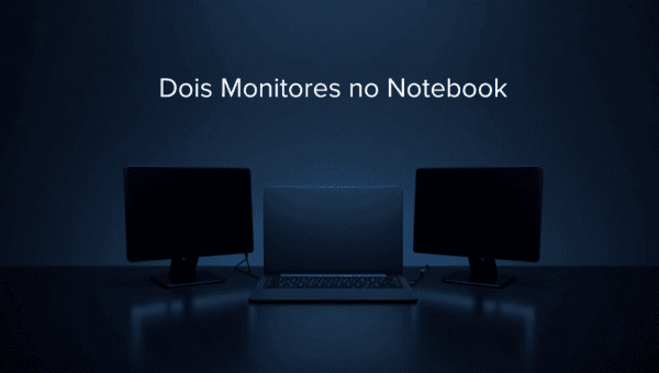 Como Conectar Dois Monitores no Notebook