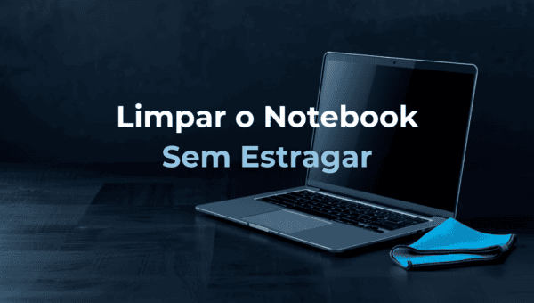 Como Limpar a Tela e o Teclado do Notebook Sem Danificar