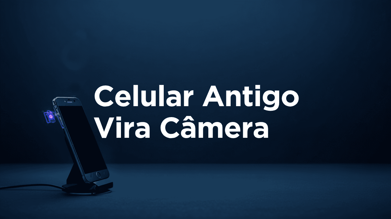 Como Transformar o Celular Antigo em Câmera de Segurança
