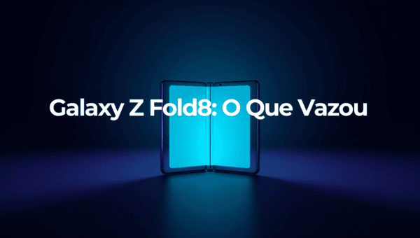 Galaxy Z Fold8: vazaram as primeiras fotos do novo dobrável da Samsung