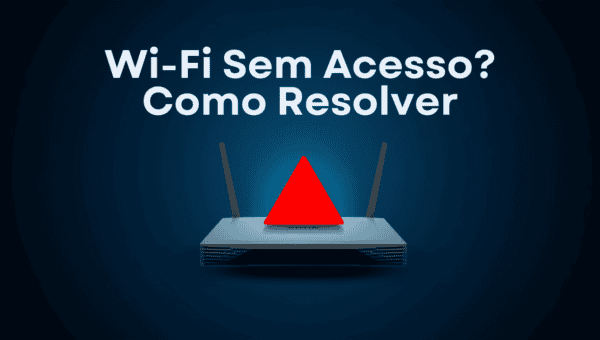 Internet Conectada Mas Sem Acesso? 12 Correções Que Funcionam