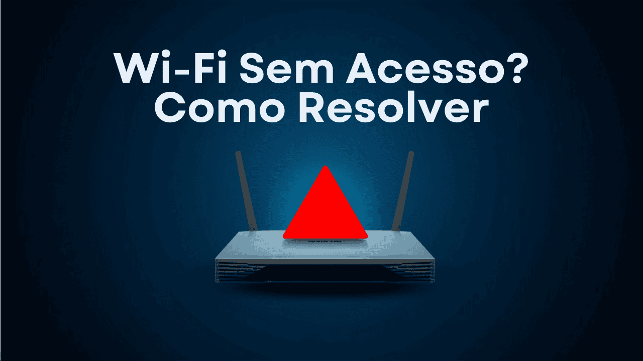 Internet Conectada Mas Sem Acesso? 12 Correções Que Funcionam