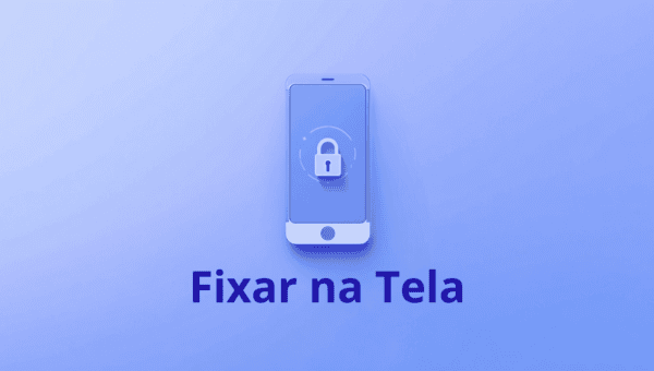 Fixar App na Tela: Empreste o Celular com Segurança