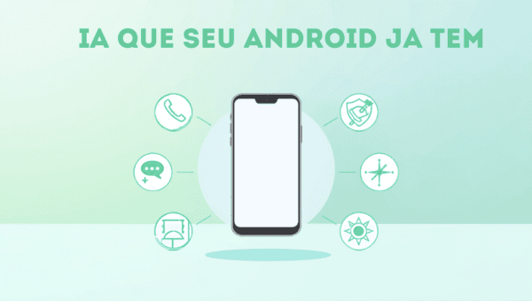 Recursos de IA que seu Android já tem (e você não usa)