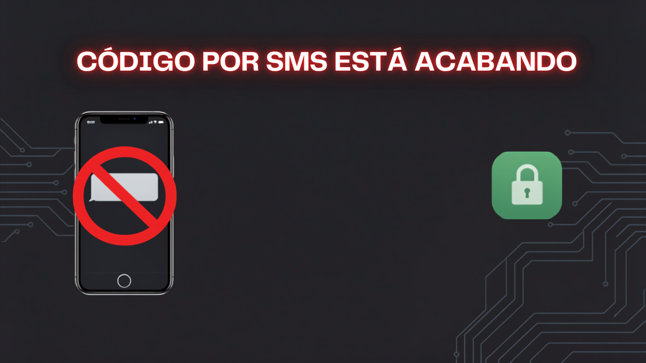 Códigos por SMS Estão Acabando: o Que Usar no Lugar