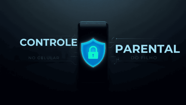 Controle Parental no Celular: Como Proteger o Filho (de Graça)