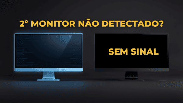 Segundo Monitor Não Detectado? Como Resolver no Windows