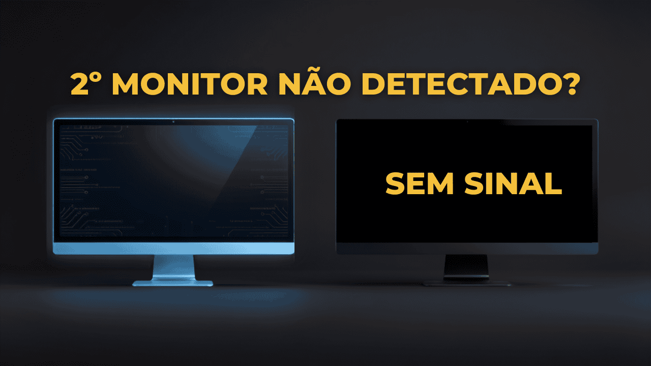 Segundo Monitor Não Detectado? Como Resolver no Windows