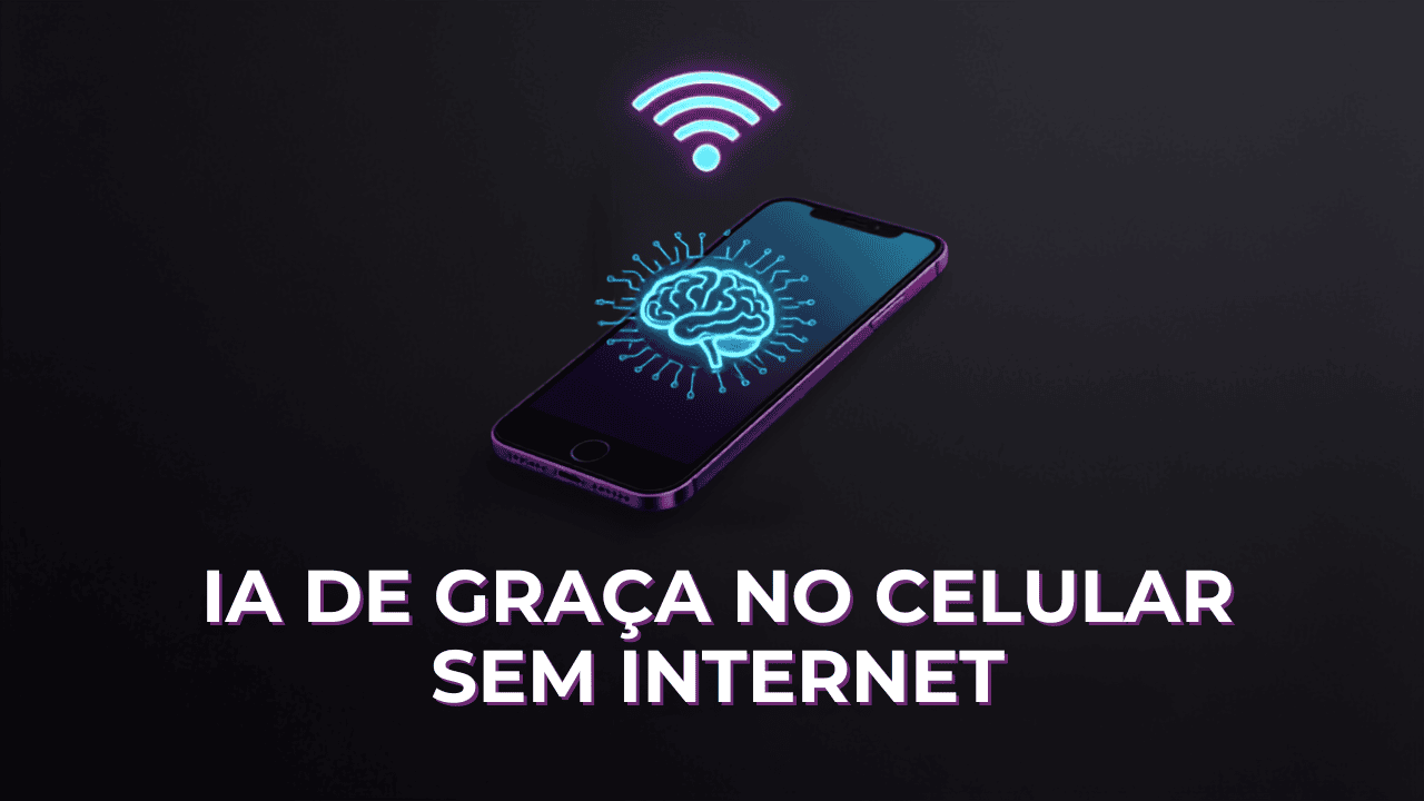 IA de Graça no Celular, Sem Internet e Sem Entregar Seus Dados